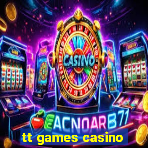 tt games casino